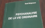 Avec sa "Psychanalyse de la vie ordinaire", Saad Belgnaoui dissèque un nouveau serpent de mer dans l'océan de la psychologie