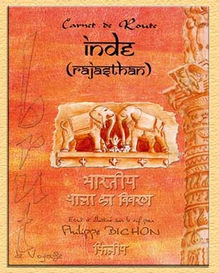 Carnet de Route Inde (Rajasthan), écrit et illustré par Philippe Bichon.