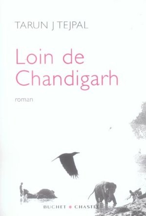 Loin de Chandigarth, de Tarun Tejpal