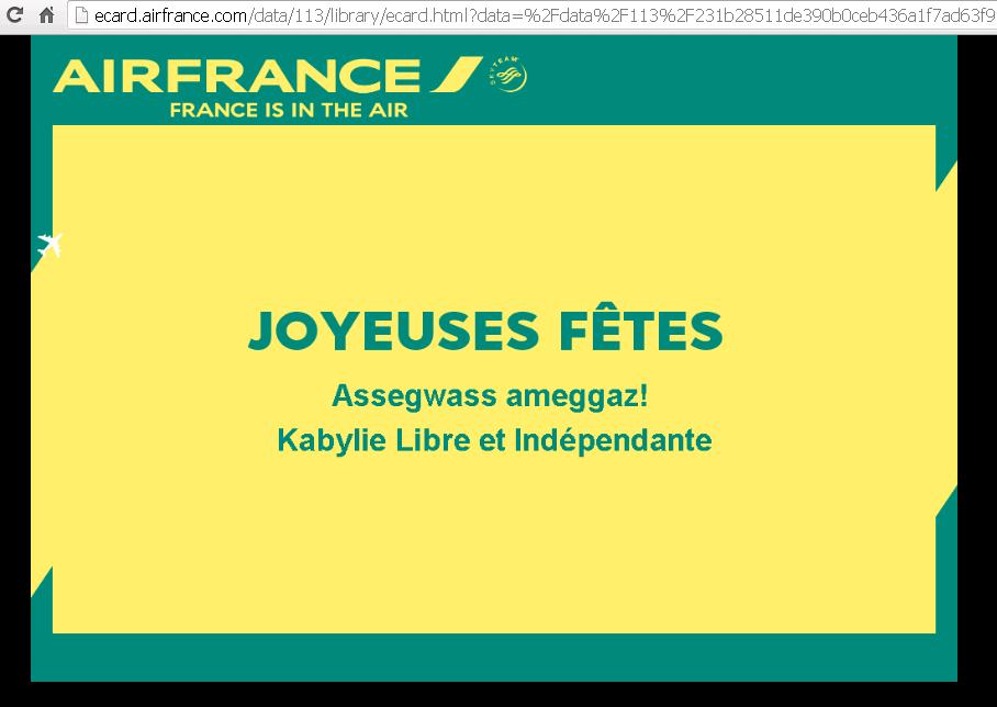Sur une e-carte de vœux "Air France", une militante kabyle envoie un message clair, net et précis : Aseggwas Ameggaz ! Kabylie Libre et Indépendante