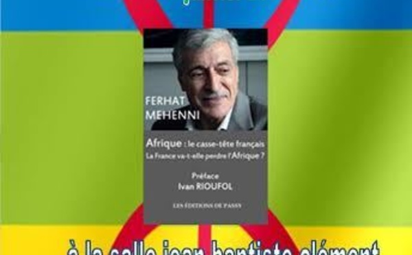 L’association Franco-kabyle d’Ivry, organise une conférence débat avec Ferhat Mehenni  autour de son dernier libre : Afrique le casse-tête français.