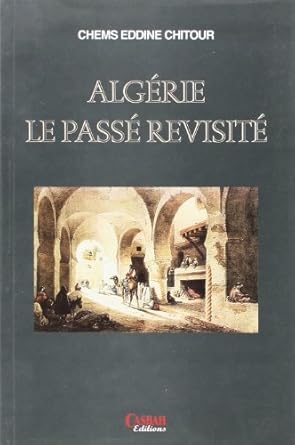 Une histoire de l'Algérie peu conventionnelle au regard du narratif français